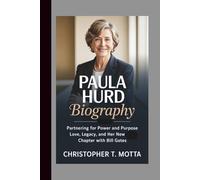 PAULA HURD BIOGRAPHY: Partnering for Power and Purpose Love, Legacy, and Her New Chapter with Bill Gates