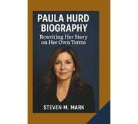 PAULA HURD BIOGRAPHY: Rewriting Her Story on Her Own Terms