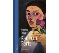 Paula in Paris. Paula Modersohn-Becker in der Welthauptstadt der Kunst: 123