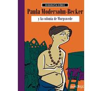 Paula Modersohn Becker y la colonia de Worspede (BIOGRAFIA-COMIC)