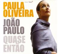Paula Oliveira - Quase Entao