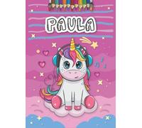 Paula: Personalized Coloring Book for Paula | Theme: Unicorn | Birthday gift for girl, daughter ... | Ages: 4-8 | 25 unicorn designs with name Paula, Large size A4 (ca. 8.5 x 11 inches)