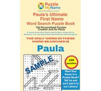 Paula’s Ultimate First Name Word Search Puzzle Book - 100 Personalized Puzzles Created Just for Paula: A Custom First Name Word Search Activity Book, ... Relief, Brain Exercise that Strengthens