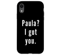 Paula? Te tengo. Carcasa para iPhone XR