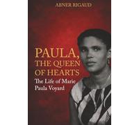 Paula, The Queen of Hearts: The Life of Marie Paula Voyard