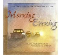 Paule Freeburg, DC, & Christopher Walker - Morning & Evening - Prayer for the Commute, Prayer for the Journey