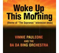 Pauleone, Vinnie - Woke Up This Morning - Soprano's TV Theme