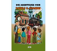 Pauli & Gianni: Band VI - Das Geheimnis des alten Bahnhofs