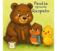 Paulie Aprende Respeto: Un tierno cuento sobre las reglas, la amistad y crecer