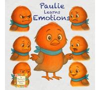 Paulie Learns Emotions: A gentle story to help children recognize, understand, and express their feelings