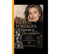 PAULINA PORIZKOVA: Portrait of a Reinvention - Beauty, Time, and Self Discovery