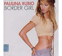 Paulina Rubio - Border Girl