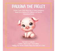 Paulina The Piglet: Farmer Fred's Wife Marie Has A Family Emergency: Book 8