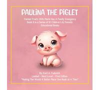 Paulina The Piglet: Farmer Fred's Wife Marie Has A Family Emergency: Book 8