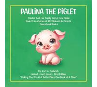 Paulina The Piglet: Paulina And Her Family Get A New Home: Book 10