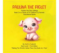 Paulina The Piglet: Paulina Has New Siblings: Book 5
