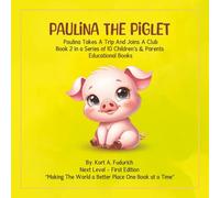 Paulina The Piglet: Paulina Takes A Trip And Joins A Club : Book 2