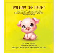 Paulina The Piglet: Paulina Takes A Trip And Joins A Club: Book 2