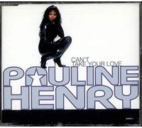 Pauline Henry - Cant Take Your Love - Pauline Henry CDS