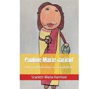 Pauline Marie Jaricot: God can make big things out of small things (Stories of the saints: a child's perspective)