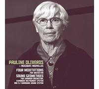 Pauline Oliveros + Musiques Nouvelles - Four Meditations / Sound Geometrics