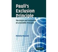 Pauli's Exclusion Principle: The Origin and Validation of a Scientific Principle