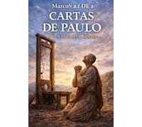 Paulo e suas cartas: Uma revelação para viver o Evangelho nos dias de hoje (o despertar da humanidade biblicamente)