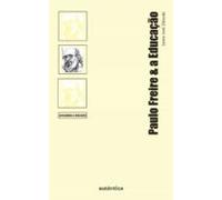 Paulo Freire & A Educação (ebook)