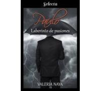 Paulo. Laberinto De Pasiones (amor En La Tormenta 2) (ebook)