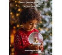 Paulo’s Christmas Snow Globe & The Teddy Bear Tales: Short Holiday Stories for Kids ~ Children's Counseling Corner