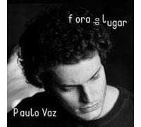 Paulo Vaz - Fora Do Lugar