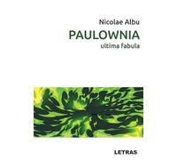 Paulownia. Ultima fabula - Nicolae Albu, Editie in limba romana