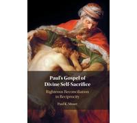 Paul's Gospel of Divine Self-Sacrifice: Righteous Reconciliation in Reciprocity