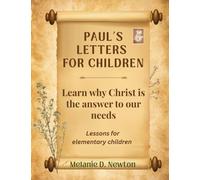 Paul's Letters for Children: Learn why Christ is the answer to our needs