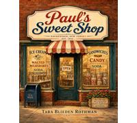 Paul's Sweet Shop: One little shop. One jingling bell. A whole neighborhood of memories.