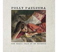 Paulusma Polly - The Small Feat Of My Reverie