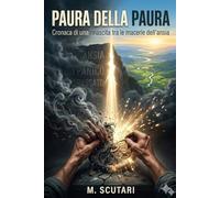 Paura della paura: Cronaca di una rinascita tra le macerie dell'ansia