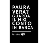 PAURA VERA? GUARDA IL MIO CONTO IN BANCA - Quaderno ironico, taccuino per appunti e scarabocchi, regalo divertente Halloween e ufficio: Quaderno ... e Quaderni IRONICI a tema "Ufficio e Lavoro")