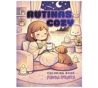 Pausa bonita rutinas cozy para colorear: Escenas relajantes de la vida cotidiana para desconectar y disfrutar con calma