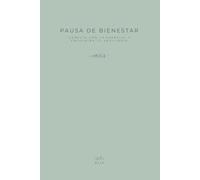 Pausa de bienestar: conecta con lo esencial y encuentra tu equilibrio: Diario Alis