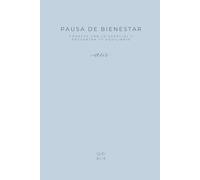 Pausa de bienestar: conecta con lo esencial y encuentra tu equilibrio: Diario Alis