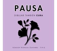 PAUSA: Dibujar también cura (Silencios Ilustrados)