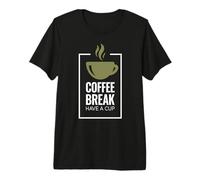 Pausa para el café. Toma una Taza. Diseño Divertido de café. Camiseta Premium