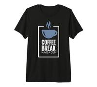 Pausa para el café. Toma una Taza. Diseño Divertido de café. Camiseta Premium