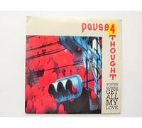 Pause 4 Thought You're Gonna Get All My Love 7" PWL PWL49 EX/EX 1990 picture sleeve