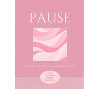 PAUSE: A Mindfulness Coloring Book for Adults: Minimalist Coloring Pages with Space for Short Reflections
