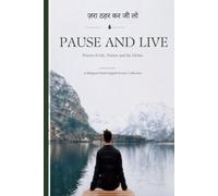PAUSE AND LIVE: A BILINGUAL HINDI-ENGLISH POETRY COLLECTION