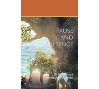 Pause and Presence: A Five Minute Mindfulness Journal