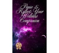 Pause and Reflect: Your Wellness Companion