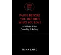 Pause Before You Destroy What You Love (The Bomb Drop Series)